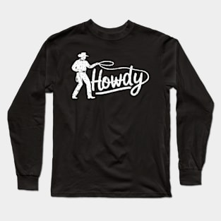 Howdy cowboy Long Sleeve T-Shirt